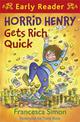 Horrid Henry Early Reader: Horrid Henry Gets Rich Quick: Book 5
