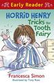 Horrid Henry Early Reader: Horrid Henry Tricks the Tooth Fairy: Book 22