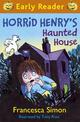 Horrid Henry Early Reader: Horrid Henry's Haunted House: Book 28