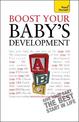Boost Your Baby's Development: Key milestones and what to expect: a practical guide to the early years, complete with progress c