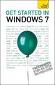 Get Started in Windows 7: An absolute beginner's guide to the Windows 7 operating system