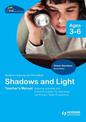 PYP Springboard Teacher's Manual: Shadows and Light