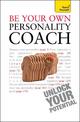 Be Your Own Personality Coach: A practical guide to discover your hidden strengths and reach your true potential