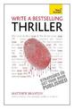 Write a Bestselling Thriller: Strategies to write a book that thrills, enthralls and sells