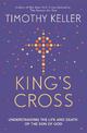 King's Cross: Understanding the Life and Death of the Son of God