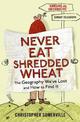 Never Eat Shredded Wheat