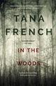 In the Woods: A stunningly accomplished psychological mystery which will take you on a thrilling journey through a tangled web o
