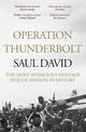 Operation Thunderbolt: The Entebbe Raid - The Most Audacious Hostage Rescue Mission in History