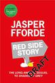 Red Side Story: The long-awaited sequel to Jasper Fforde's bestselling Shades of Grey