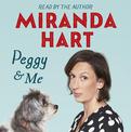 Peggy and Me: The heart-warming bestselling tale of Miranda and her beloved dog