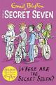 Secret Seven Colour Short Stories: Where Are The Secret Seven?: Book 4
