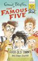 Famous Five: Good Old Timmy and Other Stories: World Book Day 2017