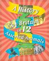 A History of Britain in 12... Assorted Animals