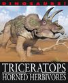 Dinosaurs!: Triceratops and other Horned Herbivores