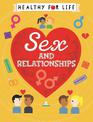Healthy for Life: Sex and relationships