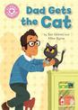 Reading Champion: Dad Gets the Cat: Independent Reading Pink 1A