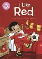Reading Champion: I Like Red: Independent Reading Pink 1B