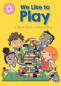 Reading Champion: We Like to Play: Independent Reading Pink 1B