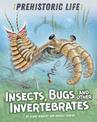 Prehistoric Life: Insects, Bugs and Other Invertebrates