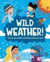 Wild Weather: Find out how weather and climate affect our world