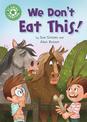 Reading Champion: We Don't Eat This!: Independent Reading Green 5
