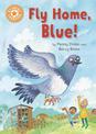 Reading Champion: Fly Home, Blue!: Independent Reading Orange 6