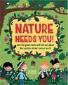 Nature Needs You!: Join the Green Team and find out about the wonders of our natural world