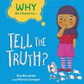 Why Do I Have To ...: Tell the Truth?
