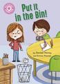 Reading Champion: Put It in the Bin!: Independent Reading Pink 1a