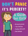 Don't Panic, It's Puberty!: A Guide for Girls