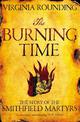 The Burning Time: The Story of the Smithfield Martyrs