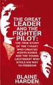 The Great Leader and the Fighter Pilot: The True Story of the Tyrant Who Created North Korea and the Young Lieutenant Who Stole