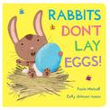 Rabbits Don't Lay Eggs!: A Very Funny Easter Bunny!