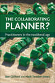 The Collaborating Planner?: Practitioners in the Neoliberal Age