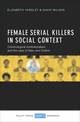 Female Serial Killers in Social Context: Criminological Institutionalism and the Case of Mary Ann Cotton