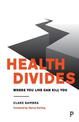 Health Divides: Where You Live Can Kill You