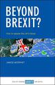 Beyond Brexit?: How to Assess the UK's Future