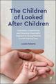 The Children of Looked After Children: Outcomes, Experiences and Ensuring Meaningful Support to Young Parents In and Leaving Car