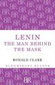 Lenin: The Man Behind the Mask