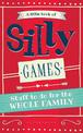 A Little Book of Silly Games: Stuff to do for the whole family