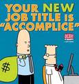 Your New Job Title Is "Accomplice": A Dilbert Book