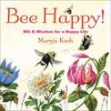 Bee Happy!: Wit and Wisdom for a Happy Life