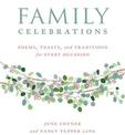 Family Celebrations: Poems, Toasts, and Traditions for Every Occasion