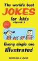 The World's Best Jokes for Kids Volume 1: Every Single One Illustrated