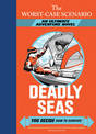 The Worst-case Scenario: Deadly Seas: An Ultimate Adventure Novel