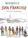 Meanwhile, in San Francisco: The City in its Own Words