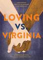 Loving vs. Virginia: A Documentary Novel of the Landmark Civil Rights Case (Books about Love for Kids, Civil Rights History Book