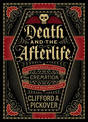 Death and the Afterlife: A Chronological Journey, from Cremation to Quantum Resurrection