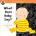Begin Smart  What Does Baby Say?: A First Lift-the-Flap Book