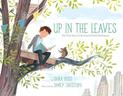 Up In the Leaves: The True Story of the Central Park Treehouses